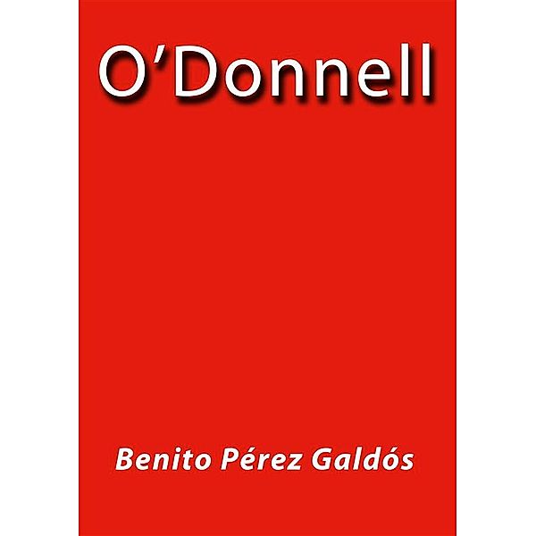 O'Donnell, Benito Pérez Galdós