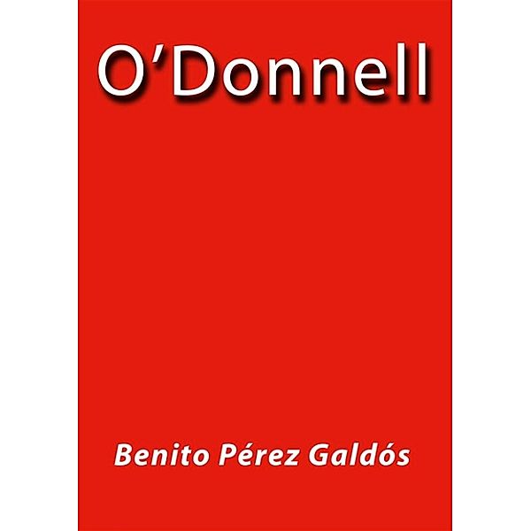 O'donnell, Benito Pérez Galdós