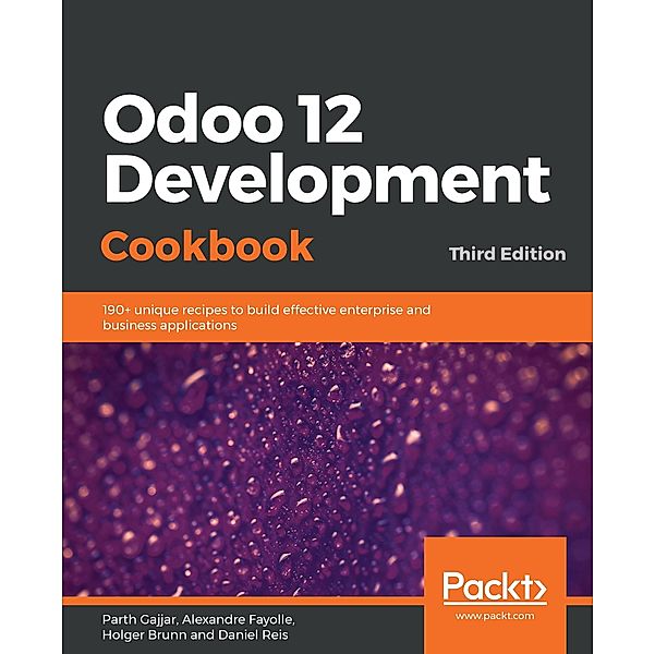 Odoo 12 Development Cookbook, Gajjar Parth Gajjar
