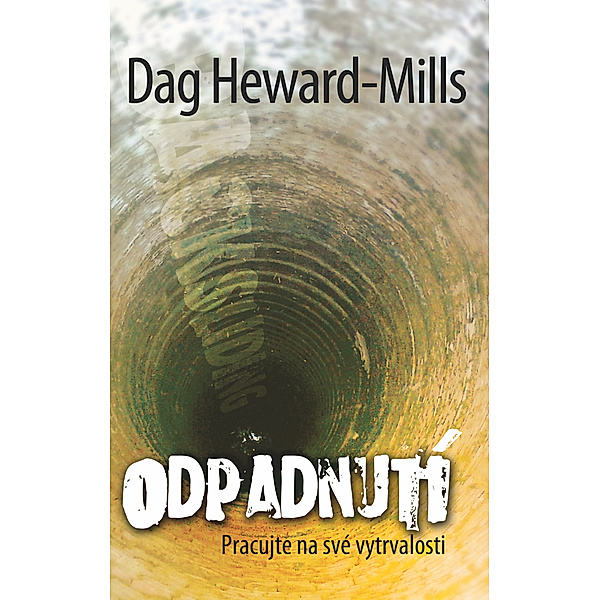 Odpadnutí Pracujte na své vytrvalosti, Dag Heward-Mills