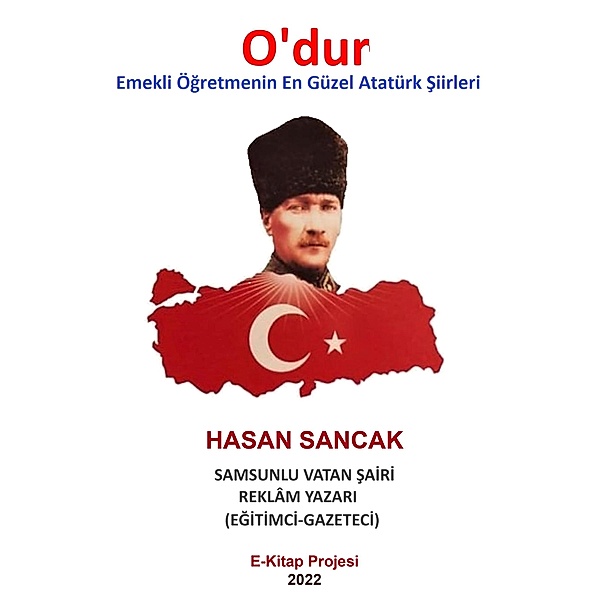 O'dur Emekli Ögretmenin En Güzel Atatürk Siirleri, Hasan Sancak