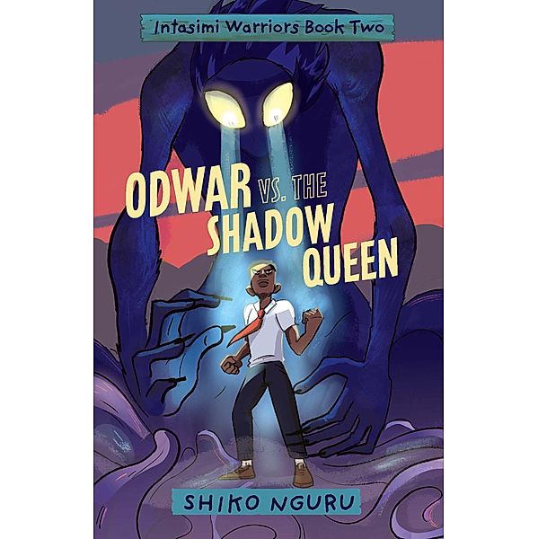 Odwar vs. the Shadow Queen / The Intasimi Warriors Bd.2, Shiko Nguru
