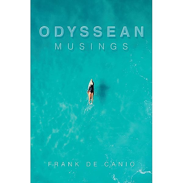 Odyssean Musings, Frank de Canio