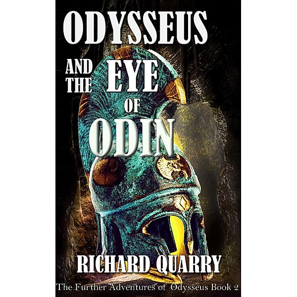 Odysseus and the Eye of Odin (Further Adventures of Odysseus, #2) / Further Adventures of Odysseus, Richard Quarry