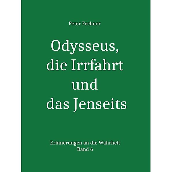 Odysseus, die Irrfahrt und das Jenseits, Peter Fechner