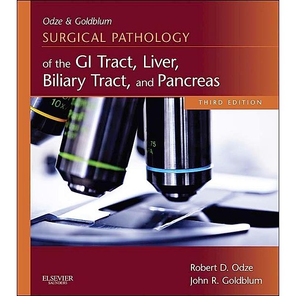 Odze and Goldblum Surgical Pathology of the GI Tract, Liver, Biliary Tract and Pancreas E-Book, Robert D. Odze, John R. Goldblum