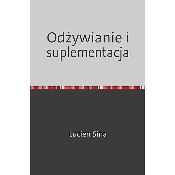 Odzywianie i suplementacja, Lucien Sina