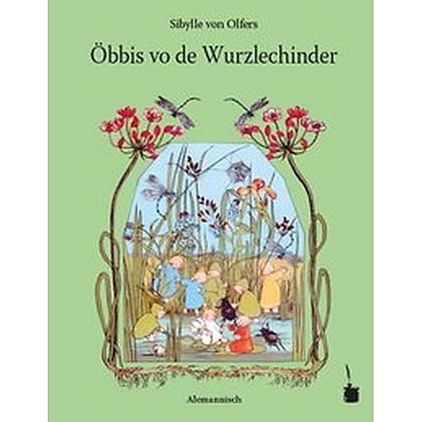 Öbbis vo de Wurzlechinder. In s Alemannische übretrait, Sibylle von Olfers