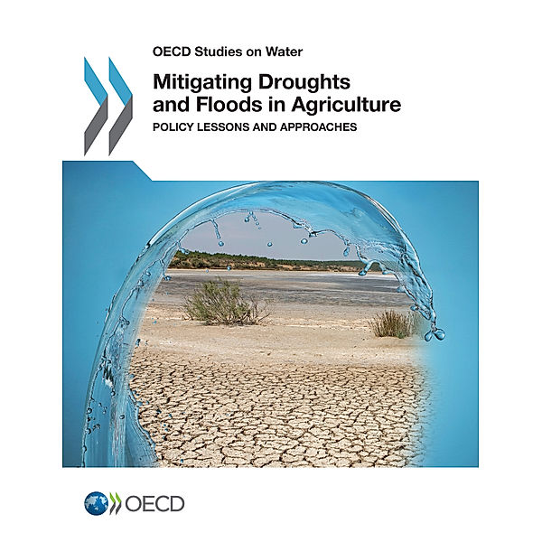 OECD Report Series: Mitigating Droughts and Floods in Agriculture