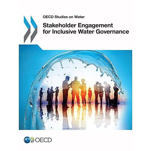 OECD Report Series: Stakeholder Engagement for Inclusive Water Governance, Organisation for Economic Co-Operation and Development (OECD)