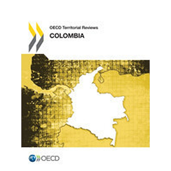 OECD Territorial Reviews OECD Territorial Reviews: Colombia 2014