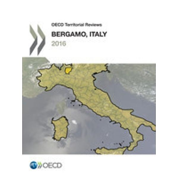 OECD Territorial Reviews OECD Territorial Reviews: Bergamo, Italy