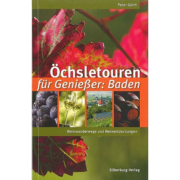 Öchsletouren für Genießer: Baden, Peter Gürth