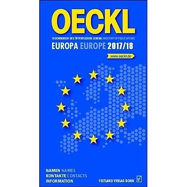 OECKL Taschenbuch des Öffentlichen Lebens - Europa 2017/2018 / Oeckl Directory of Public Affairs - Europe and Internatio