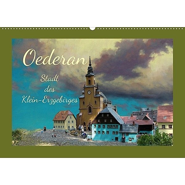 Oederan - Stadt des Klein-Erzgebirges (Wandkalender 2014 DIN A3 quer), Heike Hultsch