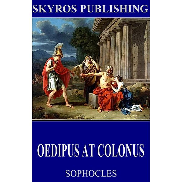 Oedipus at Colonus, Sophocles