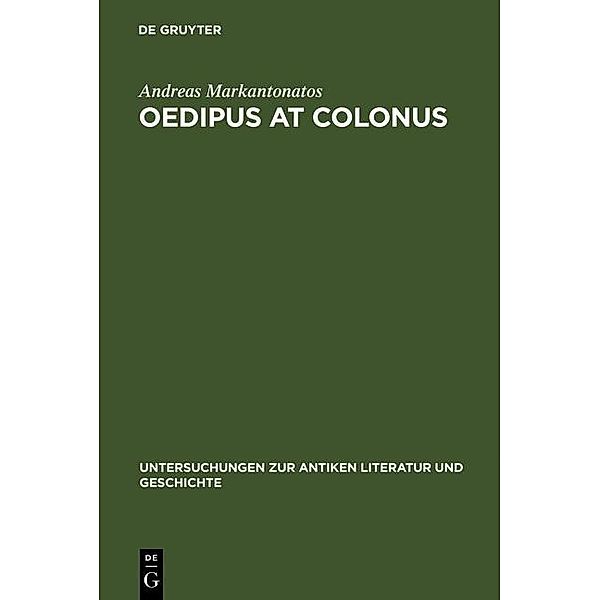 Oedipus at Colonus / Untersuchungen zur antiken Literatur und Geschichte Bd.87, Andreas Markantonatos