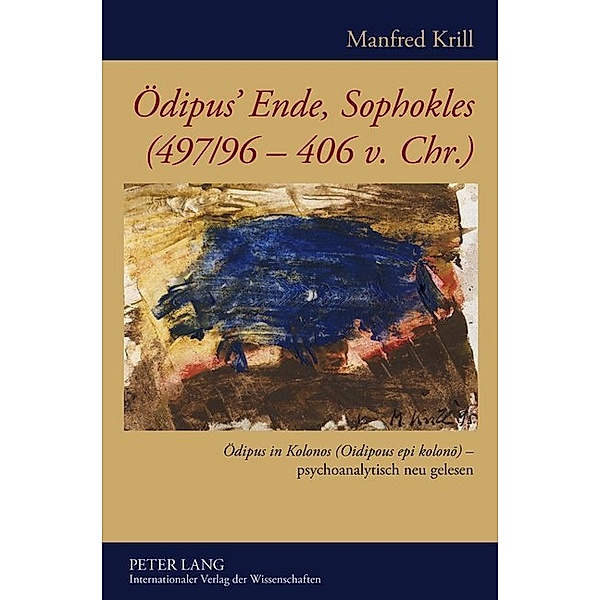 Ödipus' Ende, Sophokles (497/96-406 v. Chr.), Manfred Krill
