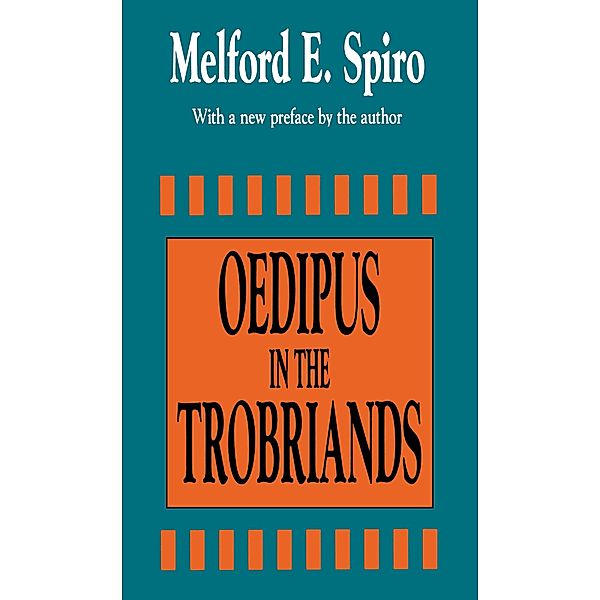 Oedipus in the Trobriands, Melford E. Spiro