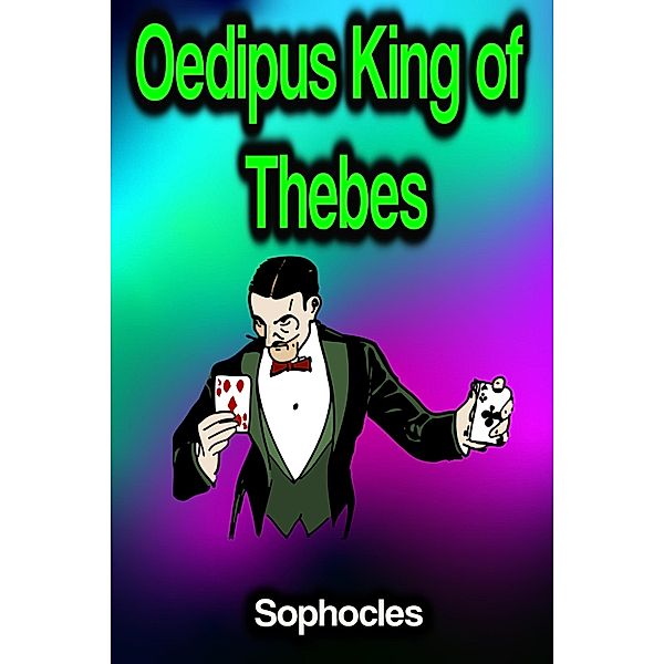Oedipus King of Thebes, Sophocles