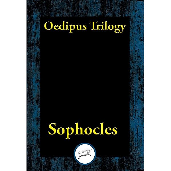 Oedipus Trilogy / Dancing Unicorn Books