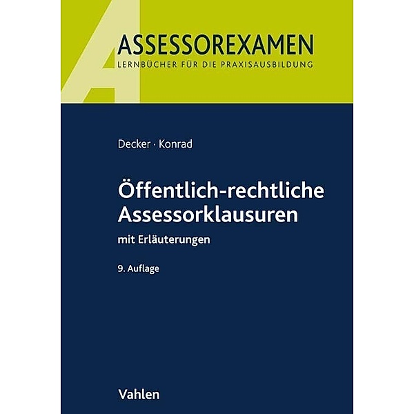 Öffentlich-rechtliche Assessorklausuren, Andreas Decker, Christian Konrad