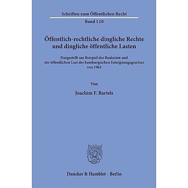 Öffentlich-rechtliche dingliche Rechte und dingliche öffentliche Lasten,, Joachim F. Bartels