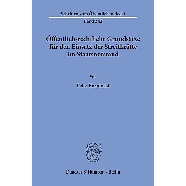 Öffentlich-rechtliche Grundsätze für den Einsatz der Streitkräfte im Staatsnotstand., Peter Karpinski