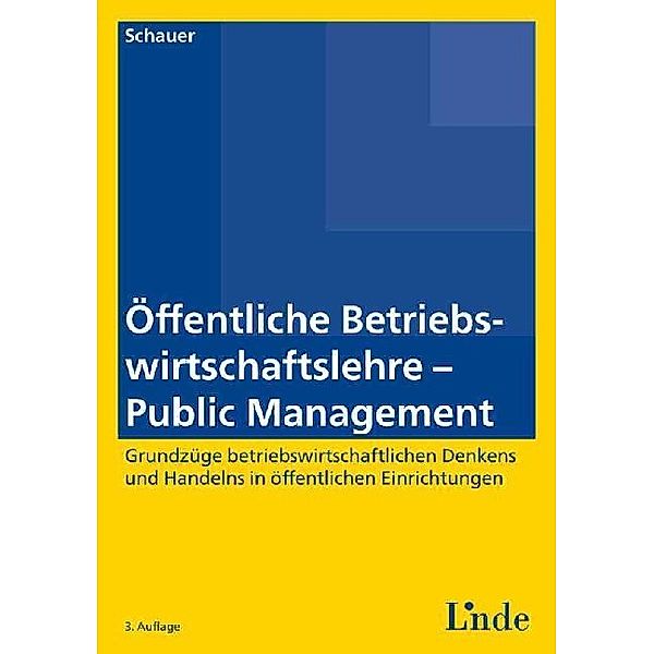 Öffentliche Betriebswirtschaftslehre - Public Management, Reinbert Schauer