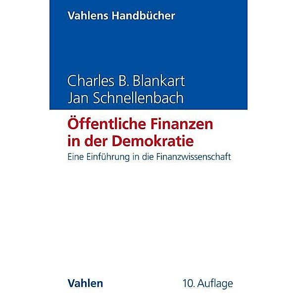 Öffentliche Finanzen in der Demokratie, Charles B. Blankart, Jan Schnellenbach