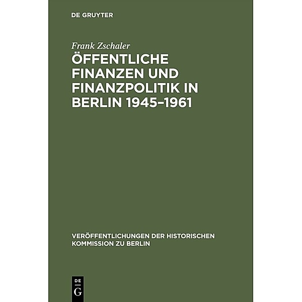 Öffentliche Finanzen und Finanzpolitik in Berlin 1945-1961, Frank Zschaler