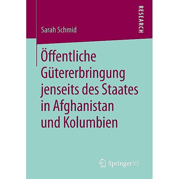 Öffentliche Gütererbringung jenseits des Staates in Afghanistan und Kolumbien, Sarah Schmid