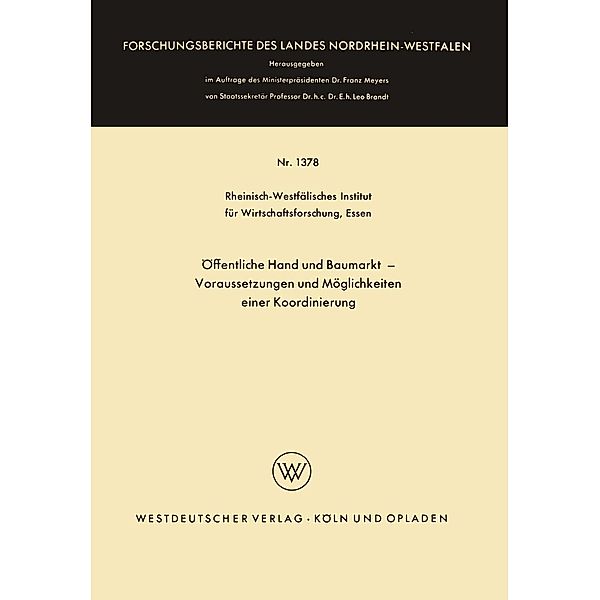 Öffentliche Hand und Baumarkt - Voraussetzungen und Möglichkeiten einer Koordinierung / Forschungsberichte des Landes Nordrhein-Westfalen Bd.1378, Kenneth A. Loparo