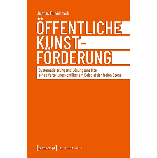 Öffentliche Kunstförderung / Edition Politik Bd.160, Justus Duhnkrack