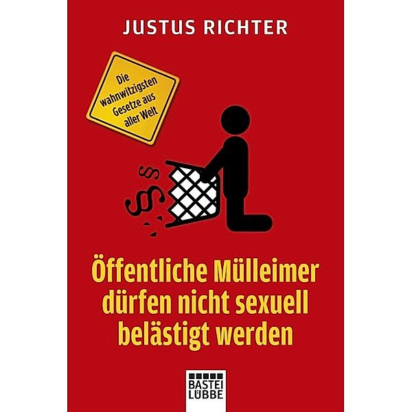 Öffentliche Mülleimer dürfen nicht sexuell belästigt werden, Justus Richter