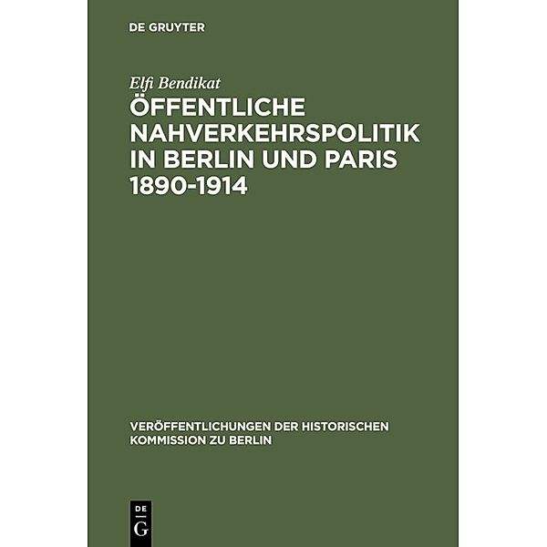 Öffentliche Nahverkehrspolitik in Berlin und Paris 1890-1914, Elfi Bendikat