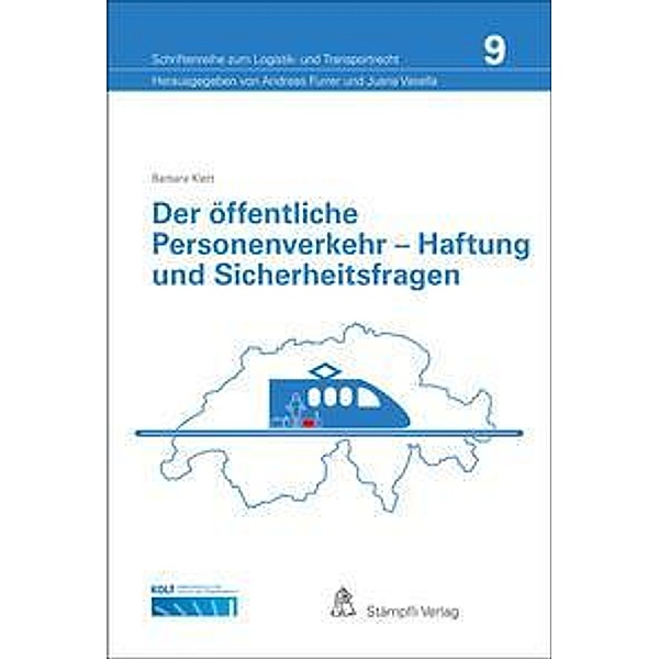 öffentliche Personenverkehr - Haftung und Sicherheitsfragen, Barbara Klett, Urs Baumeler, Eva Daphinoff