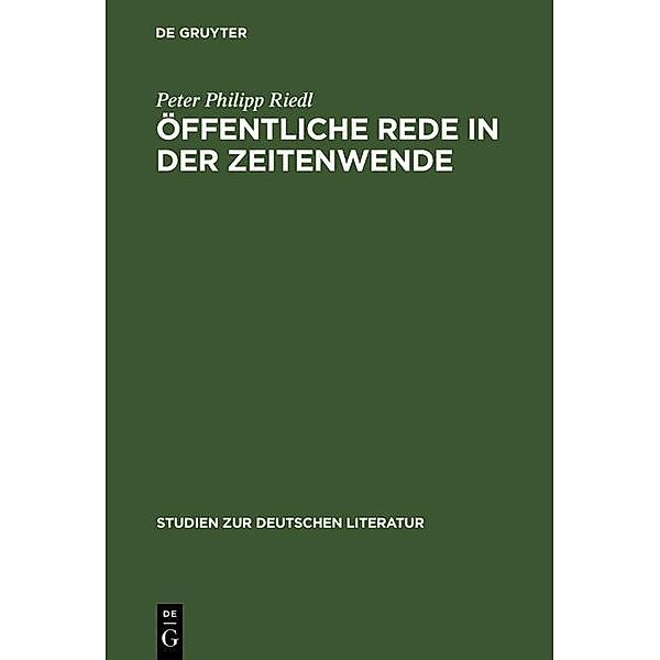 Öffentliche Rede in der Zeitenwende / Studien zur deutschen Literatur Bd.142, Peter Philipp Riedl