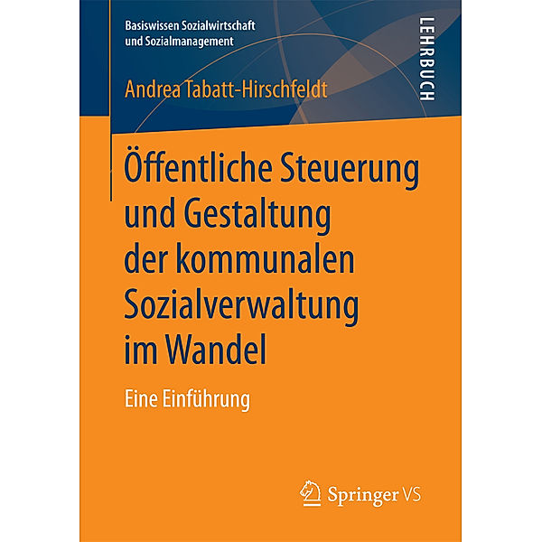 Öffentliche Steuerung und Gestaltung der kommunalen Sozialverwaltung im Wandel, Andrea Tabatt-Hirschfeldt