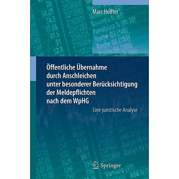 Öffentliche Übernahme durch Anschleichen unter besonderer Berücksichtigung der Meldepflichten nach dem WpHG, Marc Holfter