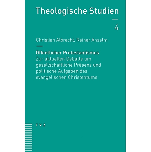Öffentlicher Protestantismus / Theologische Studien NF Bd.4, Reiner Anselm, Christian Albrecht