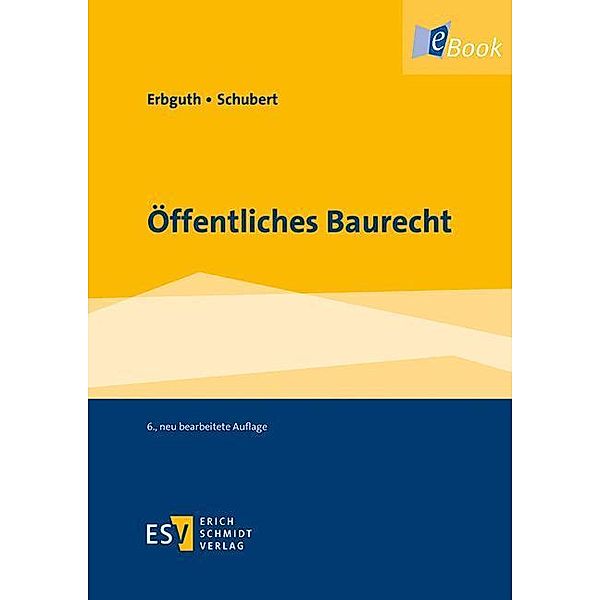 Öffentliches Baurecht, Wilfried Erbguth, Mathias Schubert