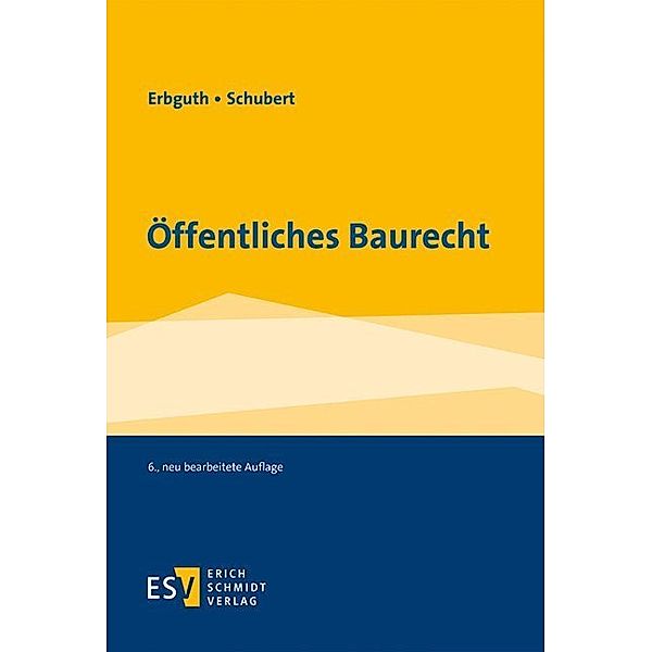 Öffentliches Baurecht, Wilfried Erbguth, Mathias Schubert