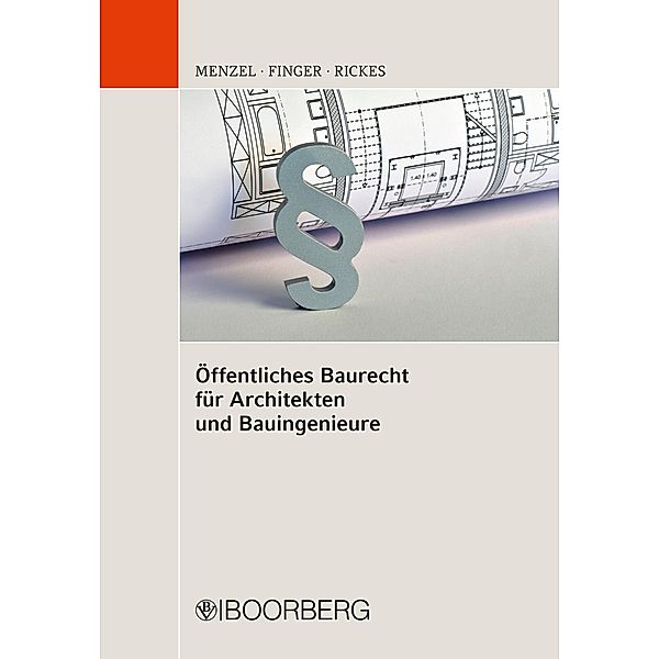 Öffentliches Baurecht für Architekten und Bauingenieure, Kirsten Rickes, Jörg Menzel, Werner Finger