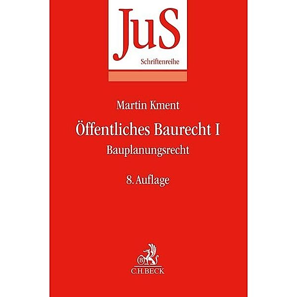 Öffentliches Baurecht I: Bauplanungsrecht, Martin Kment