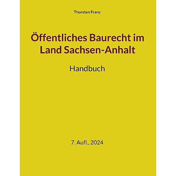 Öffentliches Baurecht im Land Sachsen-Anhalt, Thorsten Franz