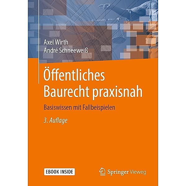 Öffentliches Baurecht praxisnah, Axel Wirth, André Schneeweiss