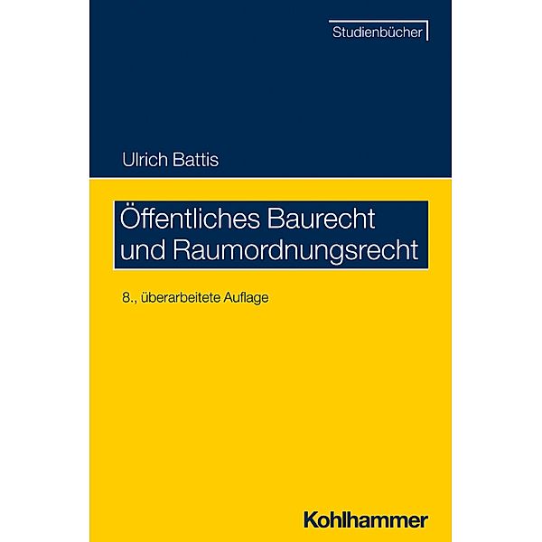 Öffentliches Baurecht und Raumordnungsrecht, Ulrich Battis