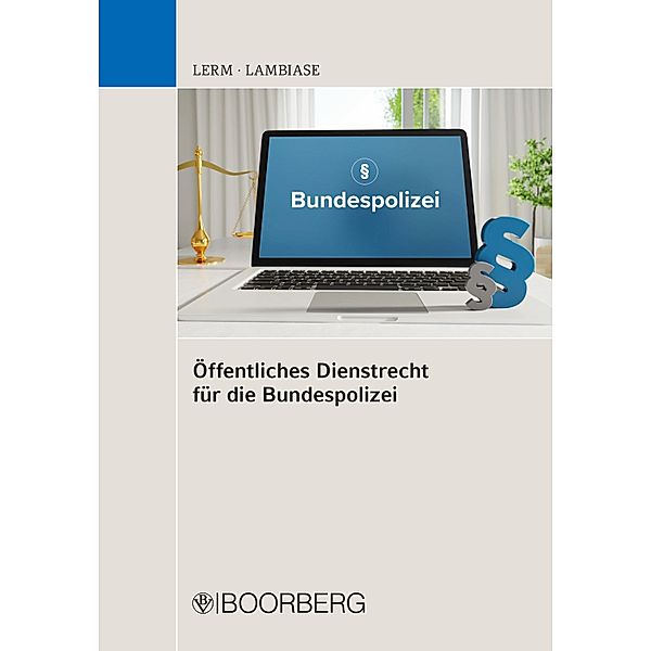 Öffentliches Dienstrecht für die Bundespolizei, Patrick Lerm, Dominik Lambiase