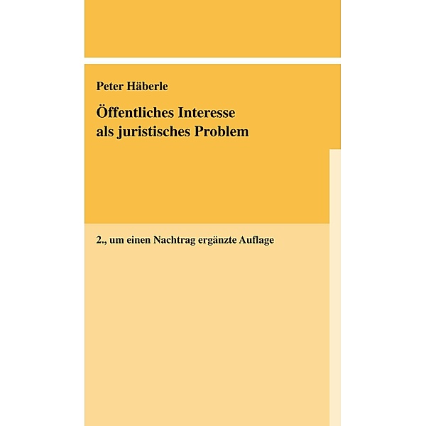 Öffentliches Interesse als juristisches Problem, Peter Häberle